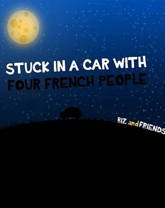 Stuck In A Car With Four French People